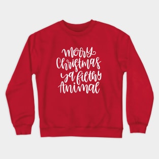 Merry Christmas Ya Filthy Animal v2 Crewneck Sweatshirt